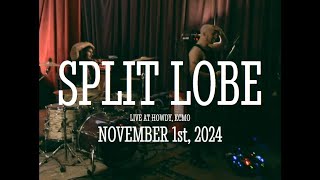 SPLIT LOBE LIVE AT HOWDY 11012024 [upl. by Goto]