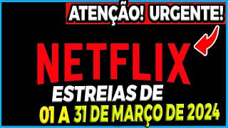 NETFLIX MARÇO 2024 LANÇAMENTOS DE SÉRIES FILMES E ANIMES  Netflix Brasil [upl. by Ayifa874]