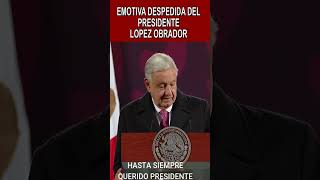 EMOTIVA DESPEDIDA DEL PRESIDENTE LOPEZ OBRADOR AMLO SHORTS NOTICIAS SHORTS AMLO NOTICIAS [upl. by Sinegold]