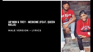 Armon amp Trey  Medicine Feat Queen Naija MALE VERSION Lyrics Video [upl. by Youngran88]