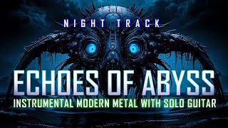 INSTRUMENTAL MODERN METALHEAVY METAL  ECHOES OF ABYSS  SOLO GUITAR [upl. by Atsirhcal]