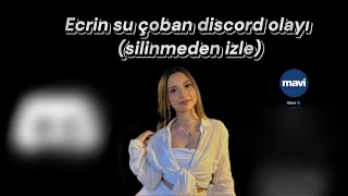 Ecrin Su Çoban Discord Olayı silinmeden izle [upl. by Aynahs]