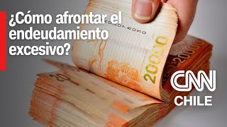 ¿Cómo afrontar el endeudamiento excesivo [upl. by Seymour]