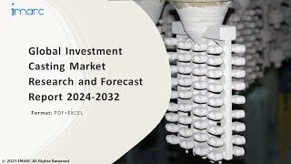 Investment Casting Market Analysis Recent Trends and Regional Growth Forecast by 202432 [upl. by Haskell47]