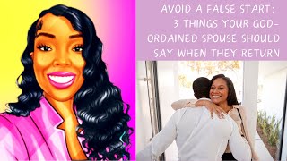 Avoid a False Start 3 Things Your GodOrdained Should Say When They Return kingdommarriage [upl. by Colp]