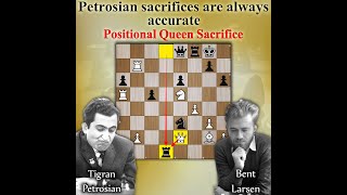 Petrosian sacrifices are always accurate  Petrosian vs Larsen 1972 [upl. by Natka]