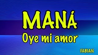 Maná  Oye Mi Amor Karaoke [upl. by Names]