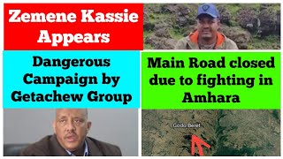 Zemene Kassie Appears  Dangerous Campaign by Getachew Reda Group  Main Road Closed in Amhara [upl. by Idleman]