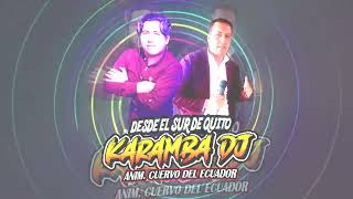 KARAMBA DJ ANIM CUERVO DEL ECUADOR  LATACUNGA  EL BOLICHE  2024 [upl. by O'Connell]