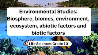 Environmental Studies Biosphere biomes environment ecosystem abiotic factors and biotic factors [upl. by Anauqcaj]