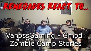 Renegades React to VanossGaming  Gmod Zombie Camp Stories [upl. by Nrev]