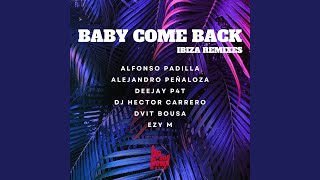 Baby Come Back Alejandro Peñaloza Remix [upl. by Lodge]