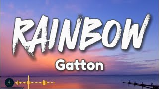 Rainbow  Gatton lyrics [upl. by Carce]