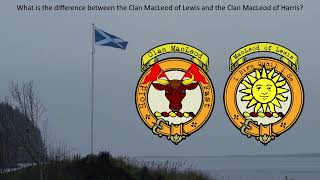 What is the difference between the Clan MacLeod of Lewis and the Clan MacLeod of Harris [upl. by Aiahc900]