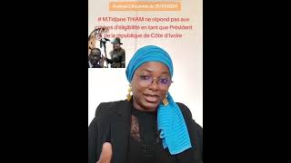 Analyse dune Citoyenne du 31102024 MTidjane THIAM ne répond pas aux critères déligibilité [upl. by Nowujalo871]