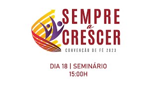 Convenção de Fé 2023  Seminário – Grupos Familiares 2  18Ago [upl. by Sybyl578]