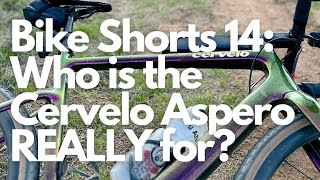 Who is the Cervelo Aspero REALLY for [upl. by Idnahr5]