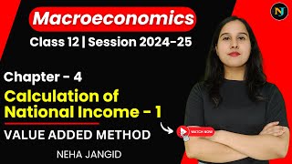 Ch 4 Value Added Method  Calculation of National Income  Part 1  Class 12  Macroeconomics [upl. by Arlon]