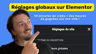 Économise un temps fou sur ton site avec les réglages globaux d’Elementor version gratuite [upl. by Root617]