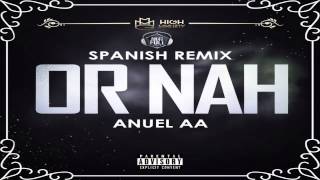 Or Nah  Anuel AA  Spanish Remix [upl. by Marybeth]