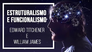 ESTRUTURALISMO E FUNCIONALISMO EDWARD TITCHENER vs WILLIAM JAMES  GRANDES TEMAS DA PSICOLOGIA 05 [upl. by Sulohcin]