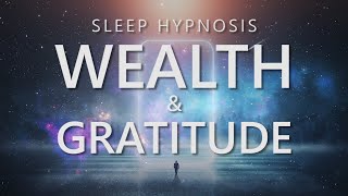 Sleep Hypnosis for Wealth and Gratitude Prosperity Attraction Sleep Meditation for Abundance [upl. by Seligman]