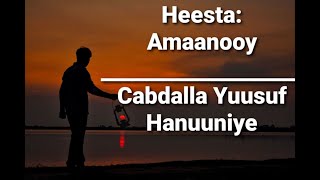 Hees  Amaanooy  Cabdalla Yuusuf Hanuuniye  Lyrics [upl. by Orianna]