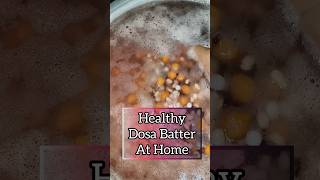 Healthy Dosa Batter at home [upl. by Whitby]