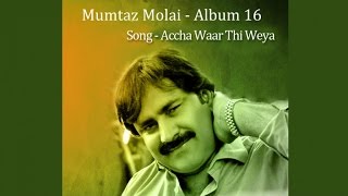 Mumtaz Molai  Accha Waar Thi Weya [upl. by Niad117]