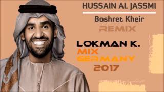 hussain al jassmi boshret kheir 2017 lokman k mix germany mp4 [upl. by Konstantine]