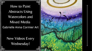 How to Paint an Abstract Using Watercolors and Mixed Media  Intuitive and Mindful Painting Process [upl. by Ericha500]