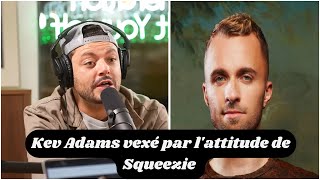 Kev Adams vexé par lattitude de Squeezie Révèle  YouTubeurs Refusent de Collaborer avec Moi [upl. by Hilleary90]