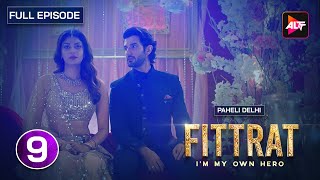 Paheli Delhi  Fittrat Full Episode 9 Krystle DSouza Aditya Seal amp Anushka Ranjan [upl. by Odnalref]