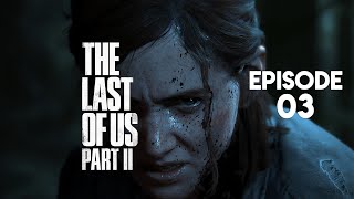 The Last of Us Part II  Episode 03 [upl. by Tijnar122]