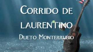 CORRIDO DE LAURENTINO DUETO MONTERRUBIO [upl. by Davison]