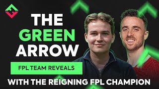 FPL Gameweek 1 Team Reveals with the FPL Champion  The Green Arrow  Fantasy Premier League 202425 [upl. by Morgun]