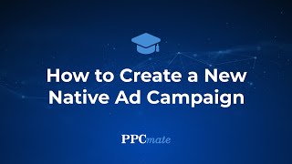 How to create a new Native advertising campaign in 4 easy steps [upl. by Nannahs621]