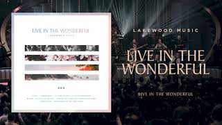 Lakewood Music  Live In The Wonderful Audio Only [upl. by Audsley]