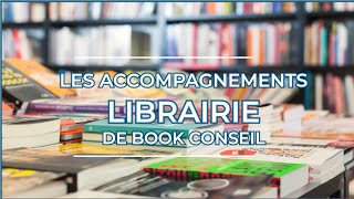 LES ACCOMPAGNEMENTS LIBRAIRIE DE BOOK CONSEIL FORMATION [upl. by Atnahsa]