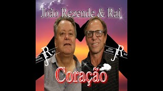 João Rezende amp Raí  Coração [upl. by Dinnage]