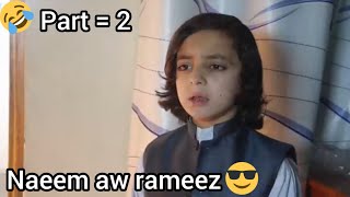 Naeem Aw Rameez 🤩  Naeem And Rameez  Naeem Aw Rameez Vlog [upl. by Etty]