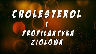 Obniżanie cholesterolu  profilaktyka ziołowa PiszeBabaDoZielarza odc89 [upl. by Llerrac]