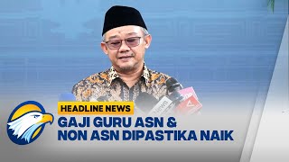 HEADLINE NEWS 2611 Gaji Guru Dipastikan Naik [upl. by Nitsej]