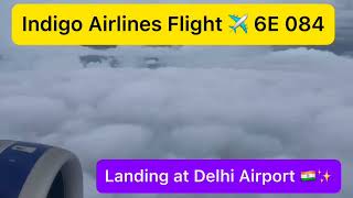 Indigo Airlines Flight ✈️ 6E 84  Landing at Delhi Airport 🇮🇳✨ indigo [upl. by Fernand]