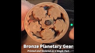 Metal 3D Printed Bronze Planetary Gear [upl. by Buote568]