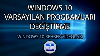 Windows 10 Varsayılan Programları Değiştirme Varsayılan Uygulamalar [upl. by Dorene]