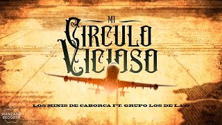 Mi Circulo Vicioso  Los Minis de Caborca Ft Grupo Los de la O Video Lyric [upl. by Mihalco]