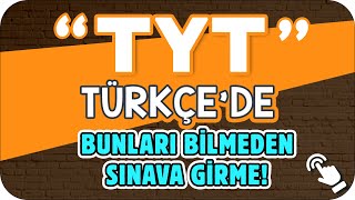 TYT TÜRKÇEDE BUNLARI BİLMEDEN SINAVA GİRME 🎯 YKS2024 [upl. by Rimidalv303]