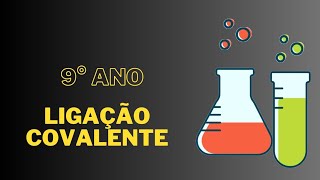 31  Ligação covalente  9 ano do fundamental [upl. by Psyche963]