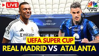 UEFA Super Cup LIVE Real Madrid vs Atalanta Match LIVE Score  Kylian Mbappe  Ancelotti  N18G [upl. by Htebarual367]